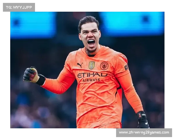 吉达联合欲豪引曼城主力门将埃德森加速球队升级计划 吉达联合欲豪引曼城主力门将埃德森加速球队升级计划